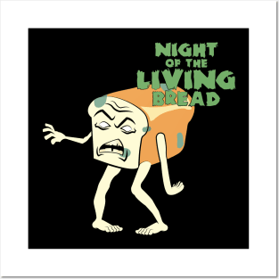 Night of the Living Bread Posters and Art